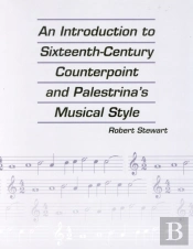 An Introduction To Sixteenth Century Counterpoint And Palestrina'S Musical Style