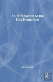 An Introduction To The Blue Humanities