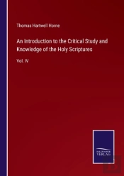 An Introduction To The Critical Study And Knowledge Of The Holy Scriptures