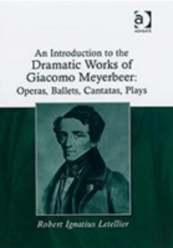 Bertrand.pt - An Introduction To The Dramatic Works Of Giacomo Meyerbeer: Operas, Ballets, Cantatas, Plays