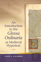 An Introduction To The 'Glossa Ordinaria' As Medieval Hypertext