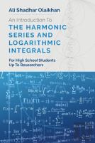 An Introduction To The Harmonic Series And Logarithmic Integrals