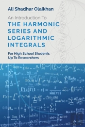 An Introduction To The Harmonic Series And Logarithmic Integrals