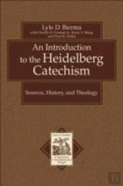 Bertrand.pt - An Introduction To The Heidelberg Catechism Â€“ Sources, History, And Theology