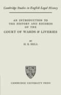 An Introduction To The History And Records Of The Courts Of Wards And Liveries