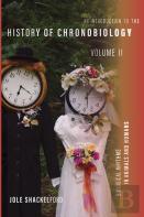 An Introduction To The History Of Chronobiology, Volume 2