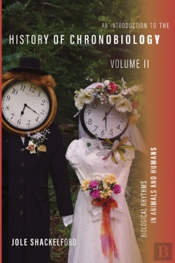 Bertrand.pt - An Introduction To The History Of Chronobiology, Volume 2