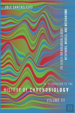 Bertrand.pt - An Introduction To The History Of Chronobiology, Volume 3