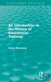 An Introduction To The History Of Educational Theories (Routledge Revivals)