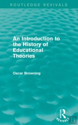 Bertrand.pt - An Introduction To The History Of Educational Theories (Routledge Revivals)