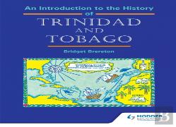 An Introduction To The History Of Trinidad And Tobago