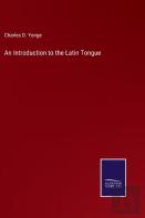 An Introduction To The Latin Tongue