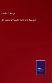 An Introduction To The Latin Tongue