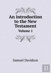 An Introduction To The New Testament Volume 1