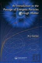 An Introduction To The Passage Of Energetic Particles Through Matter
