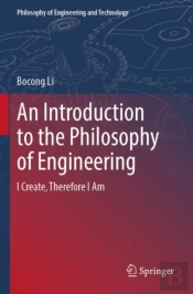 An Introduction To The Philosophy Of Engineering