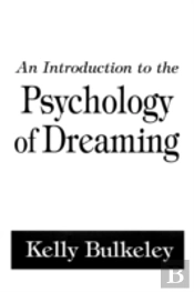 An Introduction To The Psychology Of Dreaming
