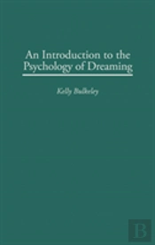 An Introduction To The Psychology Of Dreaming