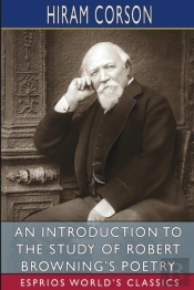 An Introduction To The Study Of Robert Browning'S Poetry (Esprios Classics)