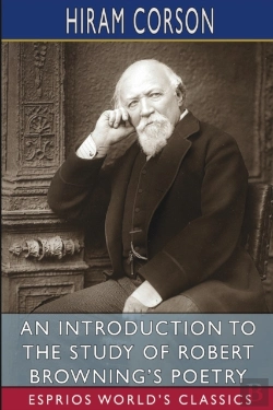 Bertrand.pt - An Introduction To The Study Of Robert Browning'S Poetry (Esprios Classics)