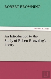 An Introduction To The Study Of Robert Browning'S Poetry