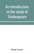 An Introduction To The Study Of Shakespeare