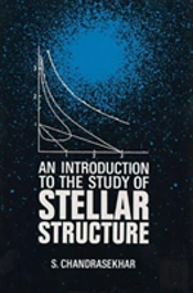 An Introduction To The Study Of Stellar Structure