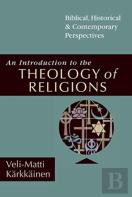 An Introduction To The Theology Of Religions Â€“ Biblical, Historical & Contemporary Perspectives