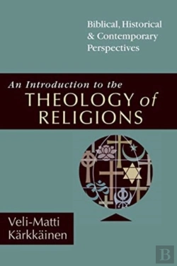 Bertrand.pt - An Introduction To The Theology Of Religions Â€“ Biblical, Historical & Contemporary Perspectives