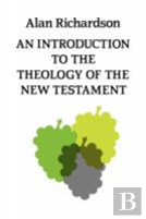 An Introduction To The Theology Of The New Testament