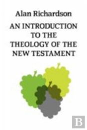 An Introduction To The Theology Of The New Testament