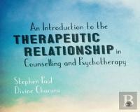 An Introduction To The Therapeutic Relationship In Counselling And Psychotherapy
