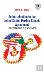 An Introduction To The United States-Mexico-Canada Agreement - Understanding The New Nafta