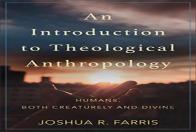 An Introduction To Theological Anthropology