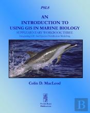 An Introduction To Using Gis In Marine Biolog: Supplementary Workbook Three