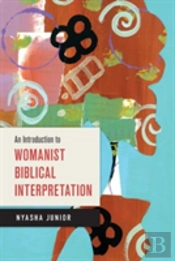 An Introduction To Womanist Biblical Interpretation