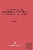 An Introductory Bibliography To The Study Of Hungarian Literature
