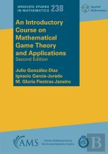 An Introductory Course On Mathematical Game Theory And Applications