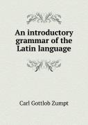 An Introductory Grammar Of The Latin Language