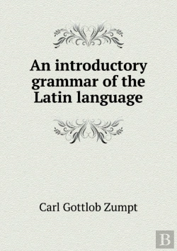 Bertrand.pt - An Introductory Grammar Of The Latin Language