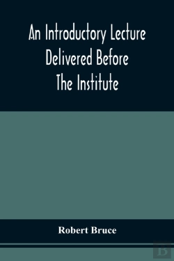 Bertrand.pt - An Introductory Lecture Delivered Before The Institute Of Arts And Sciences, Pittsburgh, On The 20th December, 1836
