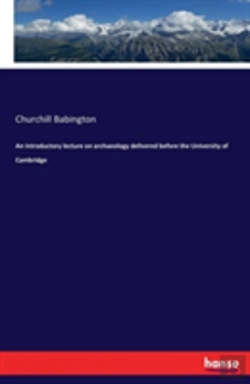 Bertrand.pt - An Introductory Lecture On Archaeology Delivered Before The University Of Cambridge