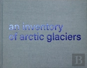 An Inventory Of Arctic Glaciers