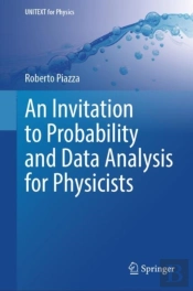 An Invitation To Probability And Data Analysis For Physicists