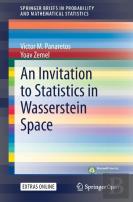 An Invitation To Statistics In Wasserstein Space
