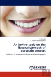 An Invitro Sudy On The Flexural Strength Of Porcelain Veneers