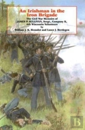 An Irishman In The Iron Brigade