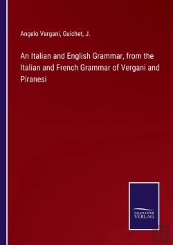 Bertrand.pt - An Italian And English Grammar, From The Italian And French Grammar Of Vergani And Piranesi