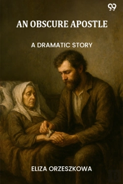 Bertrand.pt - An Obscure Apostle A Dramatic Story
