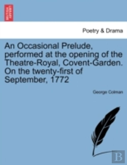 Bertrand.pt - An Occasional Prelude, Performed At The Opening Of The Theatre-Royal, Covent-Garden. On The Twenty-First Of September, 1772